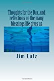 Thoughts for the Day And Reflections on the Many Blessings Life Gives Us N/A 9781492809197 Front Cover