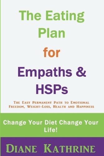Eating Plan for Empaths and HSPs Change Your Diet Change Your Life! N/A 9781539515197 Front Cover