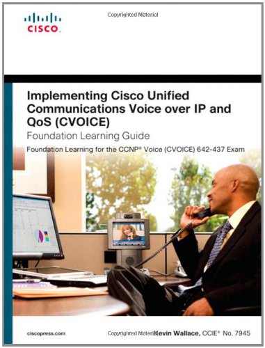 Implementing Cisco Unified Communications Voice over IP and QoS (CVOICE)  4th 2011 (Revised) 9781587204197 Front Cover