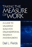 Taking the Measure of Work A Guide to Validated Scales for Organizational Research and Diagnosis  2013 9781623962197 Front Cover