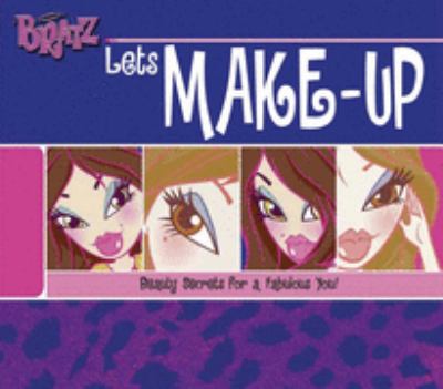 Bratz Let's Make-up ("Bratz") N/A 9781846460197 Front Cover