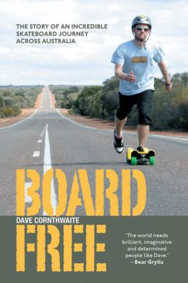 Boardfree An Epic Skateboard Journey  2008 9781906032197 Front Cover