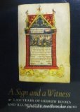 Sign and a Witness 2,000 Years of Hebrew Books and Illuminated Manuscripts  1988 9780195056198 Front Cover
