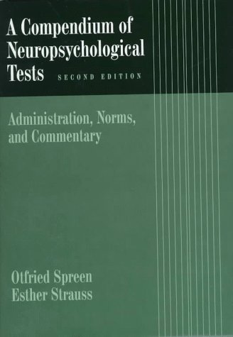 Compendium of Neuropsychological Tests Administration, Norms, and Commentary 2nd 1997 (Revised) 9780195100198 Front Cover