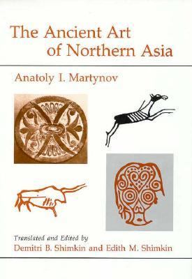 Ancient Art of Northern Asia   1991 9780252012198 Front Cover