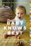 Baby Knows Best Raising a Confident and Resourceful Child, the RIE(tm) Way  2015 9780316219198 Front Cover