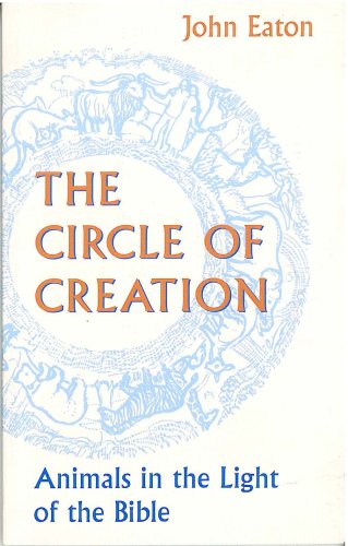 Circle of Creation Animals in the Light of the Bible  1995 9780334026198 Front Cover