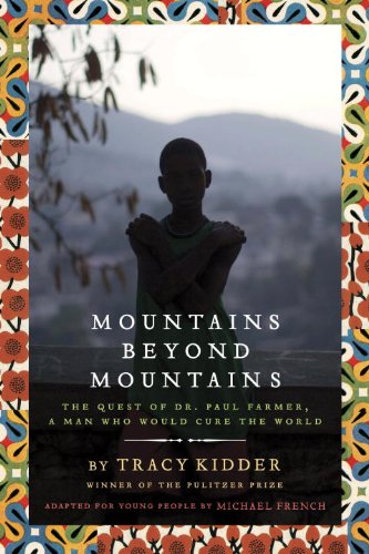 Mountains Beyond Mountains (Adapted for Young People) The Quest of Dr. Paul Farmer, a Man Who Would Cure the World N/A 9780385743198 Front Cover