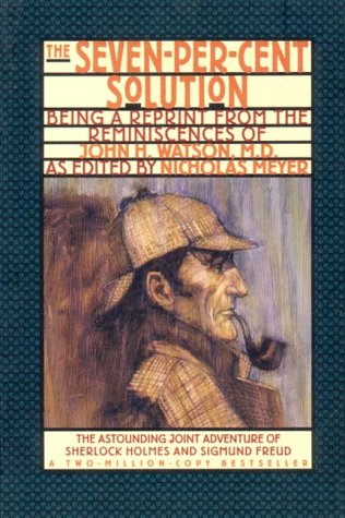 Seven-Percent Solution Being a Reprint from the Reminiscences of John H. Watson, M. D.  1993 9780393311198 Front Cover
