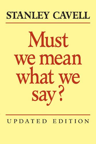 Must We Mean What We Say? A Book of Essays 2nd 2003 (Revised) 9780521529198 Front Cover