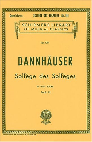 Solfege des Solfeges - Book III Schirmer Library of Classics Volume 1291 Voice Technique N/A 9780634012198 Front Cover