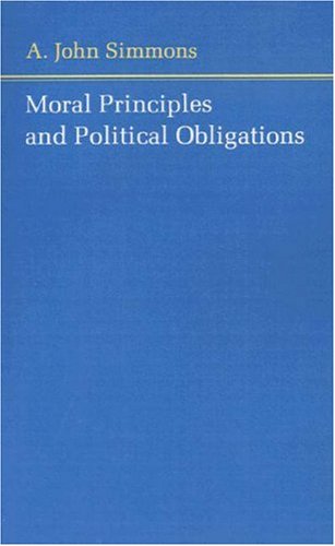 Moral Principles and Political Obligations   1980 (Reprint) 9780691020198 Front Cover