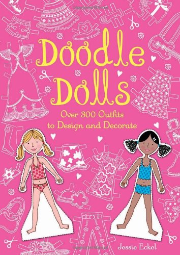 Doodle Dolls Over 300 Outfits to Design and Decorate N/A 9780762438198 Front Cover
