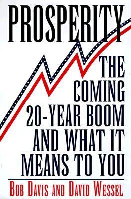 Prosperity The Coming Twenty-Year Boom and What It Means to You N/A 9780812928198 Front Cover