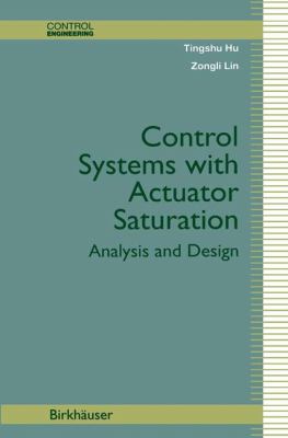 Control Systems with Actuator Saturation Analysis and Design  2001 9780817642198 Front Cover