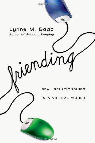 Friending Real Relationships in a Virtual World  2011 9780830834198 Front Cover