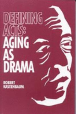 Defining Acts Aging As Drama  1993 9780895031198 Front Cover