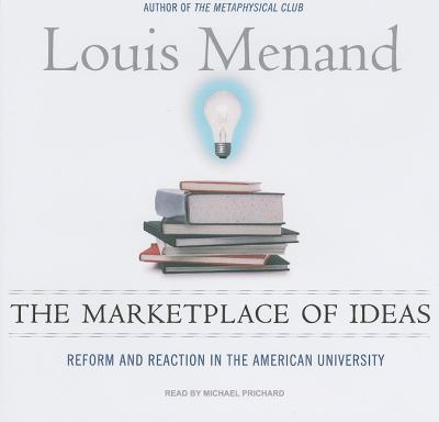 The Marketplace of Ideas: Reform and Reaction in the American University, Library Edition  2009 9781400144198 Front Cover