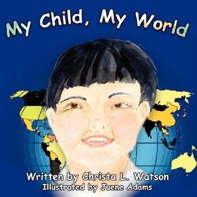 My Child My World N/A 9781425994198 Front Cover