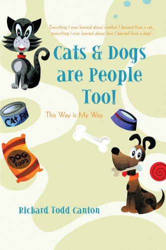 Cats and Dogs are People Too! This Way Is My Way  2011 9781462032198 Front Cover