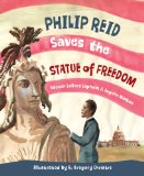 Philip Reid Saves the Statue of Freedom:   2013 9781585368198 Front Cover