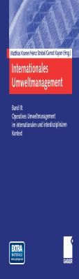 Internationales Umweltmanagement: Band Iii: Operatives Umweltmanagement Im Internationalen Und Interdisziplinären Kontext  2003 9783409123198 Front Cover