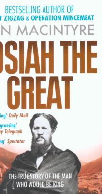 Josiah the Great The True Story of the Man Who Would Be King  2011 9780007428199 Front Cover
