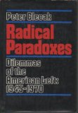 Radical Paradoxes Dilemmas of the American Left, 1945-1970  1973 9780060108199 Front Cover