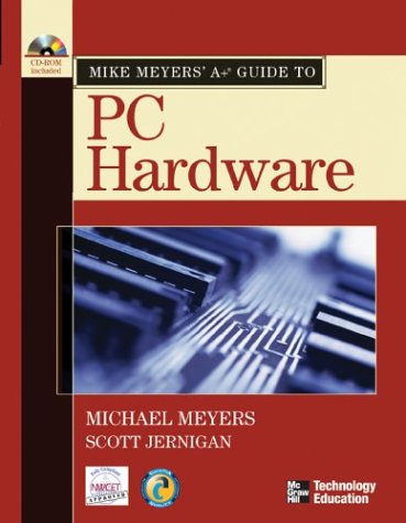 Mike Meyers' a+ Guide to PC Hardware   2004 9780072231199 Front Cover