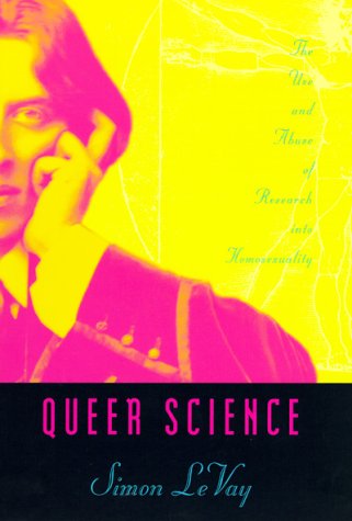 Queer Science The Use and Abuse of Research into Homosexuality  1997 (Reprint) 9780262621199 Front Cover