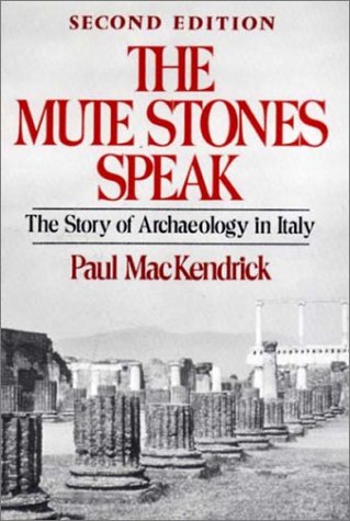 Mute Stones Speak The Story of Archaeology in Italy 2nd 1983 9780393301199 Front Cover