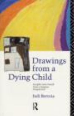 Drawings from a Dying Child Insights into Death from a Jungian Perspective  1993 9780415072199 Front Cover