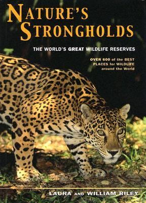 Nature's Strongholds The World's Great Wildlife Reserves  2005 9780691122199 Front Cover