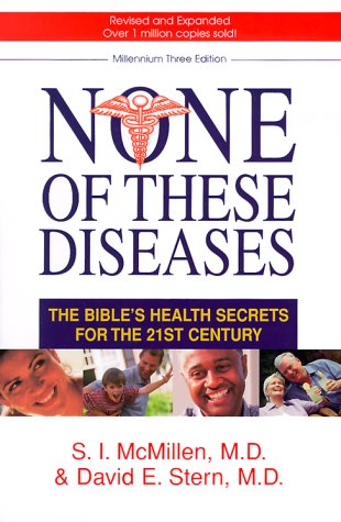 None of These Diseases The Bible's Health Secrets for the 21st Century 3rd 2000 (Revised) 9780800757199 Front Cover