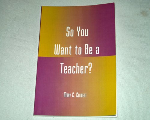 So You Want to Be a Teacher?   2002 9780810842199 Front Cover