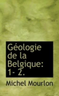 Gï¿½ologie de la Belgique 1- 2 N/A 9781113005199 Front Cover