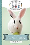 Eat Your Lettuce The Bunnyrific Adventures of Juni the Wonderbunny N/A 9781481296199 Front Cover