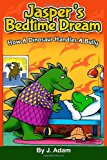 Jasper's Bedtime Dream How a Dinosaur Handles a Bully N/A 9781492946199 Front Cover