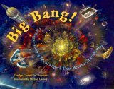 Big Bang! The Tongue-Tickling Tale of a Speck That Became Spectacular  2005 9781570916199 Front Cover