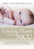 Coming Home from the NICU A Guide for Supporting Families in Early Infant Care and Development  2013 9781598570199 Front Cover