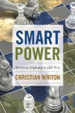 Smart Power: Between Diplomacy and War  2013 9781612346199 Front Cover