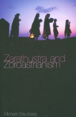 Zarathustra and Zoroastrianism   2008 9781845533199 Front Cover