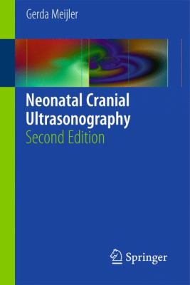 Neonatal Cranial Ultrasonography  2nd 2012 9783642213199 Front Cover