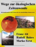 Wege zur ökologischen Zeitenwende: Reformalternativen und Visionen für ein zukunftsfähiges Kultursystem N/A 9783831134199 Front Cover