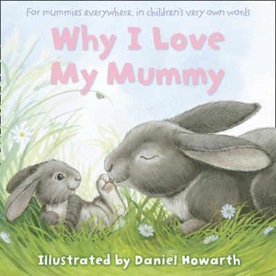 Why I Love My Mummy   2009 9780007270200 Front Cover