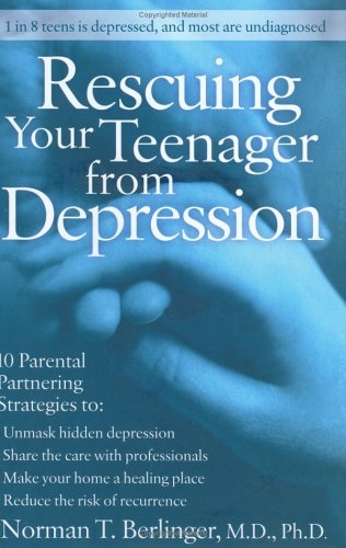 Rescuing Your Teenager from Depression   2005 9780060567200 Front Cover