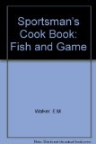 Sportsman's Cookbook Fish and Game  1978 9780091343200 Front Cover