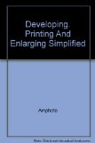 Developing, Printing and Enlarging Simplified  1974 9780132051200 Front Cover