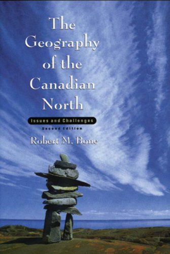 Geography of the Canadian North Issues and Challenges 2nd 2003 (Revised) 9780195418200 Front Cover