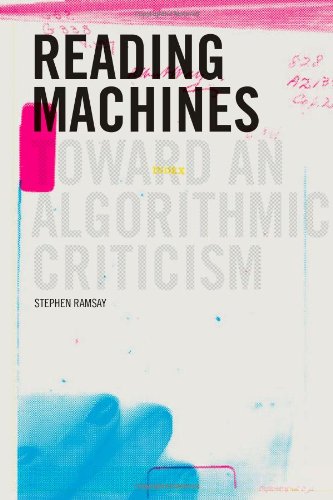 Reading Machines Toward and Algorithmic Criticism  2011 9780252078200 Front Cover